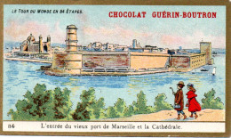 FRANCE -- Chromo -- Chocolat GUERIN-BOUTRON -- L' Entré Du Vieux Port De Marseille Et La Cathédrale - Guérin-Boutron