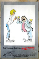 Affiche  Illustrée Par Cabu Anti Alcool "1 Verre ça Va, 3 Verres Bonjour Les Dégats"  40 X 60 (petit Défaut Bas) - Affiches