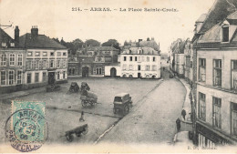 Arras * 1906 * La Place Ste Croix - Arras