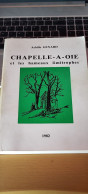 Chapelle-à-Oie Et Les Hameaux Limitrophes, Achille Genard, Auto-édition, 1982 - Leuze-en-Hainaut