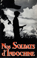 NOS SOLDATS D INDOCHINE   ARMEE FRANCAISE INDOCHINE INDOCHINA CEFEO - Frans