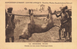 CHASSE Hunt Hunting * CPA * Chasse Au Lion Dans L'oubangui Chari * Chasseurs * Expédition Citroën Croisière Noire - Chasse