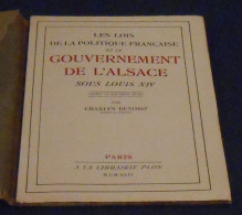 Les Lois De La Politique Française Et Le Gouvernement De L’Alsace Sous Louis XIV - Alsace