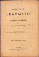 Praktische Grammatik Der Rumänischen Sprache Für Den Schul- Und Selbstuntericht Von I Cionca 1919 Bukarest C1411 - Livres Anciens