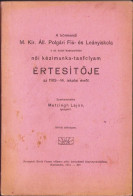 A Körmendy M. Kir. Áll. Polgári Fiú- és Leányiskola S Az Ezzel Kapcsolatos Női Kézimunka-tancfolyam értesitője 1914 - Oude Boeken