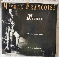 Michel Françoise – On S'était Dit - Maxi - 45 Rpm - Maxi-Singles