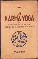 Le Karma Yoga Ou L’action Dans La Vie Selon La Sagesse Hindoue Par C. Kerneiz, 1939, Paris C1265 - Alte Bücher