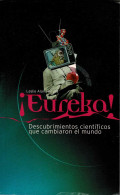 ¡Eureka! Descubrimientos Científicos Que Cambiaron El Mundo - Leslie Alan Horvitz - Craft, Manual Arts