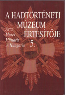 A Hadtörténeti Múzeum értesitője, 5/2002 C1065 - Libros Antiguos Y De Colección