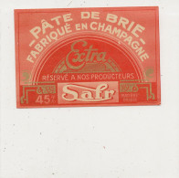 G G 81  /  ETIQUETTE DE FROMAGE   PATE DE BRIE  FABRIQUE EN  CHAMPAGNE - Käse