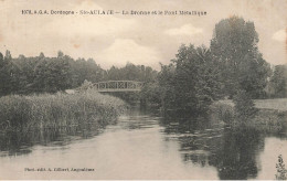 St Aulaye * Un Coin Du Village , La Dronne Et Le Pont Métallique ( Chemin De Fer ? ) - Autres & Non Classés