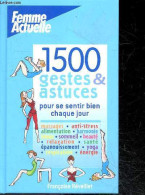 1500 Gestes Et Astuces - Pour Se Sentir Bien Chaque Jour ! Massages, Anti Stress, Alimentation, Harmonie, Tonus, Sommeil - Bücher