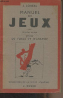Manuel Des Jeux - 2e Volume : Jeux De Force Et D'adresse - Collection De La Revue "Camping" - Loiseau J. - 1946 - Giochi Di Società