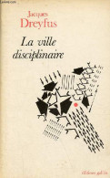 La Ville Disciplinaire - Essai Sur L'urbanisme - Collection L'espace Critique. - Dreyfus Jacques - 1976 - Do-it-yourself / Technical