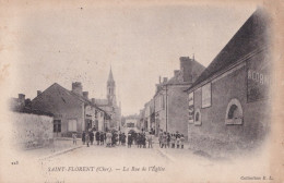 Y21-18) SAINT FLORENT (CHER) LA RUE DE L ' EGLISE - ANIMEE - HABITANTS ECOLIERS - 1914 - ( 2 SCANS ) - Saint-Florent-sur-Cher