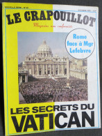 Revue LE CRAPOUILLOT N° 40 Magazine Non Conformiste   Les Secrets Du Vatican    Rome Face à Mgr Lefebvre - Informaciones Generales