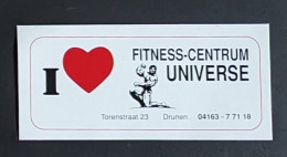 AUTOCOLLANT I LOVE FITNESS CENTRUM UNIVERSE - DUNEN - PAYS-BAS NEDERLAND HOLLAND - BODYBUILDING SPORT - Adesivi