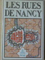 Les Rues De Nancy De Dominique Robaux, édité En 1984, Bel Envoi De L'auteur - Lorraine - Vosges