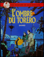 Savard - Une Aventure De Dick Herisson - L'Ombre Du Torero - DARGAUD - ( 1984 ) . - Andere & Zonder Classificatie