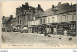 CREVECOEUR LE GRAND UN COTE DE LA PLACE DE L'HOTEL DE VILLE - Crevecoeur Le Grand