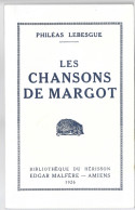 Livre  -   Phileas Lebesgue - Les Chansons De Margot - Picardie - Nord-Pas-de-Calais