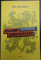 GEERT VAN CLEEMPUT - VLAAMS GEBLOKKEERD - HET ONTHULLENDE INSIDERS VERHAAL VAN EEN EX BLOKKER  383 BLZ - Otros & Sin Clasificación