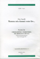 C 616 - Mamma Mia Dammi Cento Lire...  Lentate Di Sesto Calende. Emigrazione - History, Biography, Philosophy