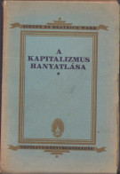 A Kapitalizmus Hanyatlása Irta Sidney Es Beatrice Webb, 1925 C440 - Libri Vecchi E Da Collezione