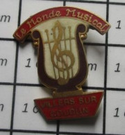 818c Pin's Pins / Beau Et Rare / MUSIQUE / LYRE  FANFARE LE MONDE MUSICAL VILLERS SUR COUDUN Tiens Voilà Du Coudun  ! - Music