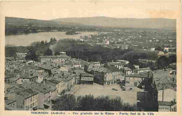 07 - Tournon Sur Rhone - Vue Générale Sur Le Rhône - Partie Sud De La Ville - CPA - Voir Scans Recto-Verso - Tournon