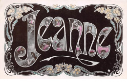 Prénoms - N°67147 - Jeanne - Lettres Décorées De Jeunes Femmes - Prénoms