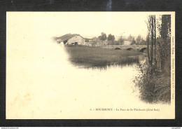 52 - BOURMONT - Le Pont Se Saint Thiebault (Côté Sud) - 1902 - Bourmont