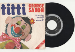 DISCO VINILE 45 Giri GEORGE SAXON - TITTI / THAT'S THE WAY 1975 JOKER -ORIGINALE - Altri - Inglese