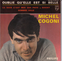 MICHEL COGONI - FR EP - OUBLIE QU'ELLE EST SI BELLE (CRUEL SEA) + 3 - Autres - Musique Française