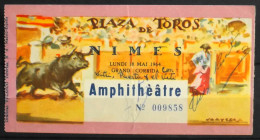 BILLET - CORRIDA - Plaza De Toros - NIMES Lundi 18 Mai 1964 - Amphithéâtre - Les Toreros Du Jour Sont Indiqués - Tickets D'entrée