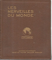 EC44 - ALBUM COLLECTEUR NESTLE PETER CAILLER KOHLER - MERVEILLES DU MONDE VOLUME III - COMPLET - Albums & Catalogues