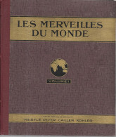 EC42 - ALBUM COLLECTEUR NESTLE PETER CAILLER KOHLER - MERVEILLES DU MONDE VOLUME I - COMPLET - Albums & Catalogues