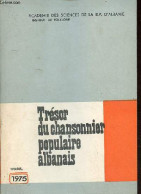 Trésor Du Chansonnier Populaire Albanais. - Académie Des Sciences De La R.P. D'Albanie - 1975 - Música