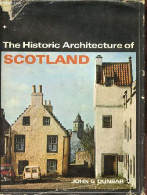 The Historic Architecture Of Scotland. - Dunbar John G. - 1966 - Linguistica