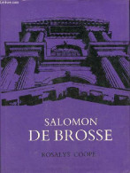 Salomon De Brosse And The Development Of The Classical Style In French Architecture From 1565 To 1630. - Coope Rosalys - - Linguistica