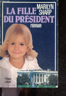 La Fille Du President - Roman - Sharp Marilyn - Guiramand Francoise (traduction) - 1982 - Sonstige & Ohne Zuordnung