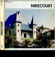 Mirecourt + Envoi De L'auteur - 88 Vosges - Plan Et Histoire De Mirecourt, Mirecourt D'aujourd'hui, Anecdotes, Coutumes, - Autographed