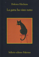 Tematica Scrittori Moderni - Sellerio  Editore - Dolores Hitchens - La Gatta Ha Visto Tutto - - Schriftsteller