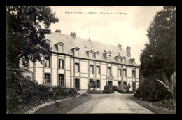 76 - NEUFCHATEL-EN-BRAY - CHATEAU DU VAL-BOURG - Neufchâtel En Bray