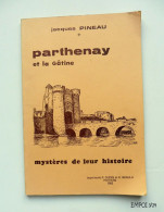 Deux Sèvres -  " PARTHENAY Et La Gâtine - Mysteres De Leur  Histoire" Par Jacques Pineau - 1982 - Poitou-Charentes