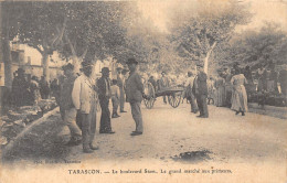 13-TARASCON- LE BOULEVARD STAM , LE GRAND MARCHE AUX PRIMEURS - Tarascon