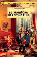 TINTIN Le Manitoba Ne Répond Plus Une Aventure D'Archibald Casterman Dos Vierge Non Voyagé  (2 Scans) N° 6 \MP7115 - Comics
