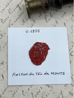 CACHET CIRE ANCIEN - Sigillographie - SCEAUX - WAX SEAL - V 1855 PINCZON Du SEL Des MONTS - Stempels