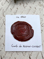 CACHET CIRE ANCIEN - Sigillographie - SCEAUX - WAX SEAL - Ca 1860 Comte DE ROHAN CHABOT - Seals