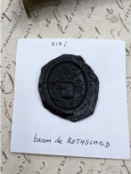 CACHET CIRE ANCIEN - Sigillographie - SCEAUX - WAX SEAL - XIX EME Baron De ROTHSCHILD - Cachets